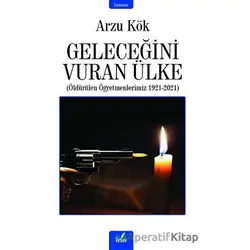 Geleceğini Vuran Ülke - Arzu Kök - İzan Yayıncılık