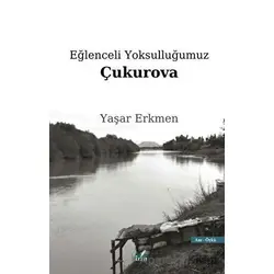 Eğlenceli Yoksulluğumuz Çukurova - Yaşar Erkmen - İzan Yayıncılık