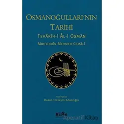 Osmanoğullarının Tarihi - Tevarih-i Al-i Osman - Muhyiddin Mehmed Cemali - Bilge Kültür Sanat