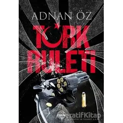 Türk Ruleti - Adnan Öz - Mühür Kitaplığı
