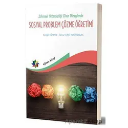 Zihin Yetersizliği Olan Bireylerde Sosyal Problem Çözme Öğretimi - Serdar Sönmez - Eğiten Kitap