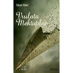 Vuslata Mektuplar - Yüksel Köker - Kuytu Yayınları