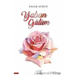 Yaban Gülüm - Salim Aydın - Kuytu Yayınları
