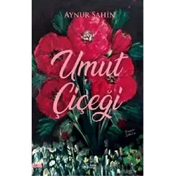 Umut Çiçeği - Aynur Şahin - Kuytu Yayınları