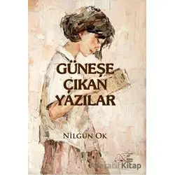 Güneşe Çıkan Yazılar - Nilgün Ok - Kuytu Yayınları