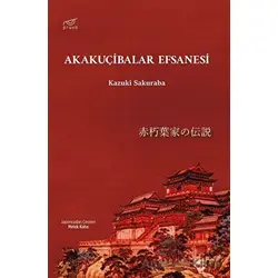 Akakuçibalar Efsanesi - Kazuki Sakuraba - Pruva Yayınları