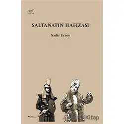 Saltanatın Hafızası - Nadir Ersoy - Pruva Yayınları