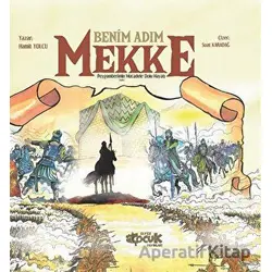 Benim Adım Mekke - Hamit Yolcu - Siyer Çocuk Yayınları