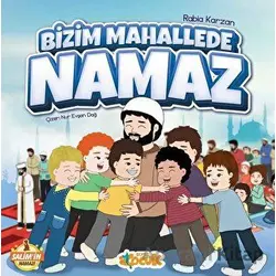 Salimin Namazı - Bizim Mahallede Namaz - Rabia Karzan - Siyer Çocuk Yayınları