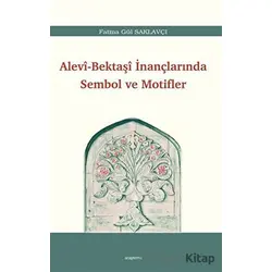 Alevi - Bektaşi İnançlarında Sembol ve Motifler - Fatma Gül Saklavçı - Araştırma Yayınları