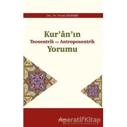 Kur’an’ın Teosentrik ve Antroposentrik Yorumu - Faruk Özdemir - Araştırma Yayınları