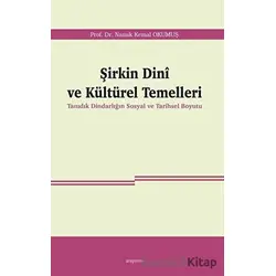 Şirkin Dini ve Kültürel Temelleri - Namık Kemal Okumuş - Araştırma Yayınları