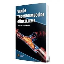 Venöz Tromboembolide Güncelleme - H. Tankut Akay - İstanbul Tıp Kitabevi