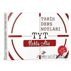 YKS TYT Tarih Nokta Atış Ders Notları - Kolektif - Dizgi Kitap