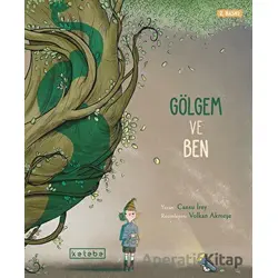 Gölgem ve Ben - Cansu Sabetrasekh - Ketebe Çocuk