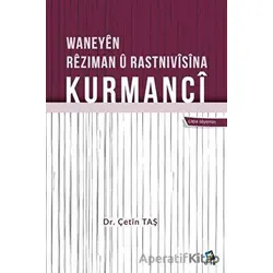 Waneyen Reziman u Rastnivisina Kurmanci - Çetin Taş - Dara Yayınları