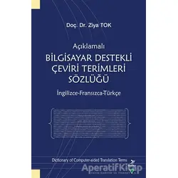 Açıklamalı Bilgisayar Destekli Çeviri Terimleri Sözlüğü - Ziya Tok - Grafiker Yayınları