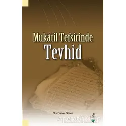 Mukatil Tefsirinde Tevhid - Nurdane Gu¨ler - Grafiker Yayınları