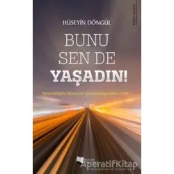 Bunu Sen de Yaşadın! - Hüseyin Döngül - Karina Yayınevi