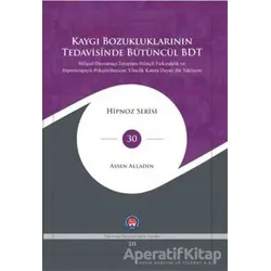 Kaygı Bozukluklarının Tedavisinde Bütüncül BDT - Assen Alladin - Psikoterapi Enstitüsü