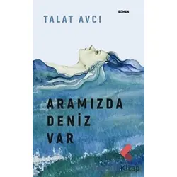 Aramızda Deniz Var - Talat Avcı - Klaros Yayınları