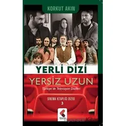 Yerli Dizi Yersiz Uzun - Sinema Kitaplığı Dizisi 3 - Korkut Akın - Klaros Yayınları