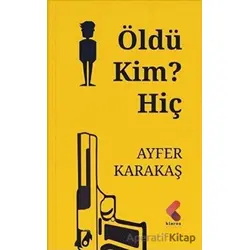 Öldü Kim? Hiç - Ayfer Karakaş - Klaros Yayınları
