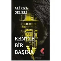 Kentte Bir Başına - Ali Rıza Gelirli - Klaros Yayınları