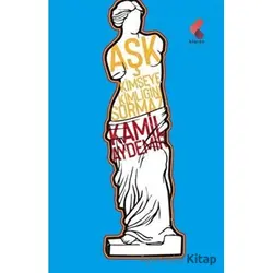 Aşk Kimseye Kimliğini Sormaz - Kamil Aydemir - Klaros Yayınları