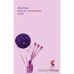 Düşlem Elçisi - Nurhayat Teke - Klaros Yayınları