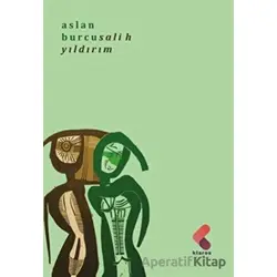 Aslan Burcu - Asım Salih Yıldırım - Klaros Yayınları