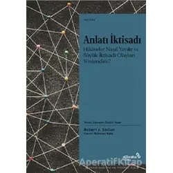 Anlatı İktisadı - Robert J. Shiller - Albaraka Yayınları
