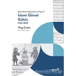 İslami Görsel Kültür - Oleg Grabar - Albaraka Yayınları