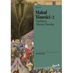 Makul Yönetici 2 - Tarihten Alınan Dersler - Mustafa Özel - Albaraka Yayınları