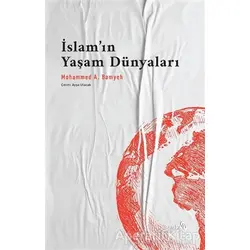 İslamın Yaşam Dünyaları - Mohammed A. Bamyeh - Albaraka Yayınları