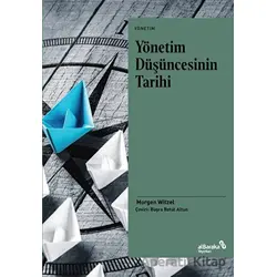 Yönetim Düşüncesinin Tarihi - Morgen Witzel - Albaraka Yayınları