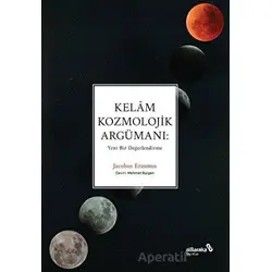 Kelam Kozmolojik Argümanı: Yeni Bir Değerlendirme - Jacobus Erasmus - Albaraka Yayınları