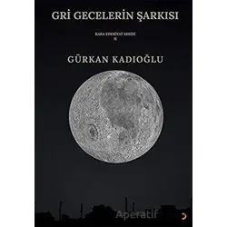 Gri Gecelerin Şarkısı - Gürkan Kadıoğlu - Cinius Yayınları