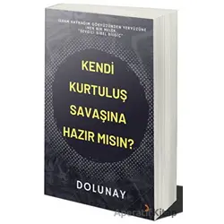 Kendi Kurtuluş Savaşına Hazır Mısın? - Dolunay Nursezer Tezsezer - Cinius Yayınları