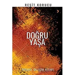 Doğru Yaşa - Reşit Korucu - Cinius Yayınları