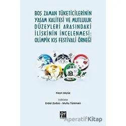 Boş Zaman Tüketicilerinin Yaşam Kalitesi ve Mutluluk Düzeyleri Arasındaki İlişkinin İncelenmesi: Oli