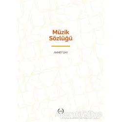 Müzik Sözlüğü - Ahmet Say - Islık Yayınları