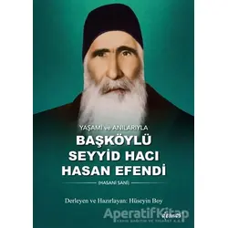 Yaşamı ve Anılarıyla Başköylü Seyyid Hacı Hasan Efendi - Kolektif - Demos Yayınları