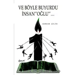 Ve Böyle Buyurdu İnsanoğlu - Gürkan Çelik - Demos Yayınları