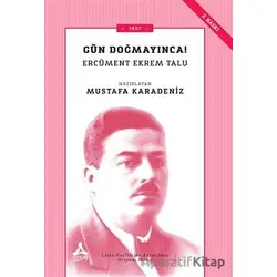 Gün Doğmayınca! - Ercüment Ekrem Talu - Sonçağ Yayınları