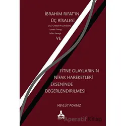 İbrahim Fıratın Üç Risalesi ve Fitne Olaylarının Nifak Hareketleri Ekseninde Değerlendirilmesi