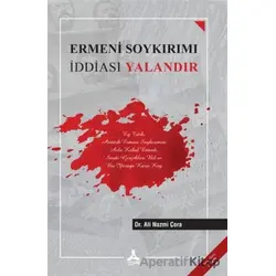 Ermeni Soykırımı İddiası Yalandır - Ali Nazmi Çora - Sonçağ Yayınları