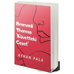 Bremenli Theresa “küvetteki Ceset” - Ayhan Pala - Cinius Yayınları
