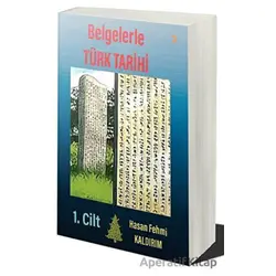 Belgelerle Türk Tarihi - Hasan Fehmi Kaldırım - Cinius Yayınları