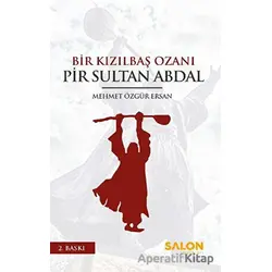 Bir Kızılbaş Ozanı Pir Sultan Abdal - Mehmet Özgür Ersan - Salon Yayınları